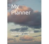 My Planner: “The best way to predict the future is to create it.”