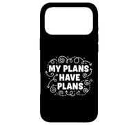 My Plans Have Plans Relaxing Lifestyle Déclaration Coque pour iPhone 17 Pro Max