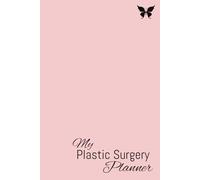 My Plastic Surgery Planner: For BBL 360, liposuction, tummy tuck, mommy makeover, To Do List, Checklist, Photos Tracker, Appointments & Financial Organizer
