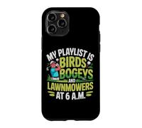My Playlist is Birds BOGEYS and LAWNMOWERS Coque pour iPhone 11 Pro