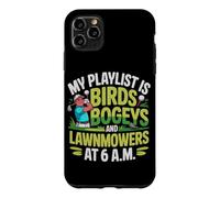 My Playlist is Birds BOGEYS and LAWNMOWERS Coque pour iPhone 11 Pro Max
