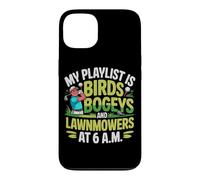 My Playlist is Birds BOGEYS and LAWNMOWERS Coque pour iPhone 13