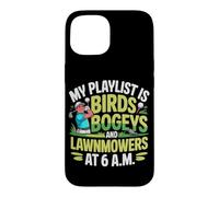 My Playlist is Birds BOGEYS and LAWNMOWERS Coque pour iPhone 15