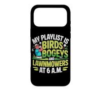 My Playlist is Birds BOGEYS and LAWNMOWERS Coque pour iPhone 17 Pro Max