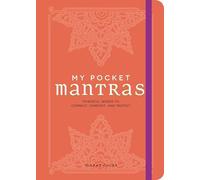 My Pocket Mantras: Powerful Words to Connect, Comfort, and Protect