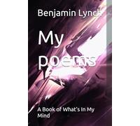 My poems: A Book of What's In My Mind