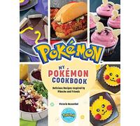 My Pokémon Cookbook: Delicious Recipes Inspired by Pikachu and Friends