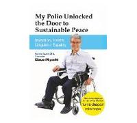 My Polio Unlocked The Door To Sustainable Peace
