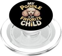 My Poodle is My Favorite Child Dog Pet Owner Puns - PopSockets PopGrip pour MagSafe