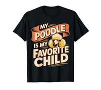 My Poodle is My Favorite Child Dog Pet Owner Puns ||- T-Shirt
