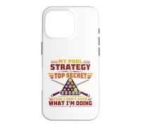 My Pool Strategy is Top Secret Funny Billiard Coque pour iPhone 16 Pro