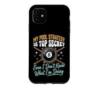 My Pool Strategy is Top Secret I Don't Know What I'm Doing Coque pour iPhone 11
