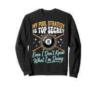 My Pool Strategy is Top Secret I Don't Know What I'm Doing Sweatshirt