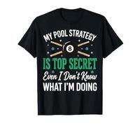 My Pool Strategy is Top Secret I Don't Know What I'm Doing T-Shirt