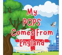 My Pops Comes From England: A Children’s Book For Families Who Live Far Apart, Perfect For Long-Distance Family Bonding
