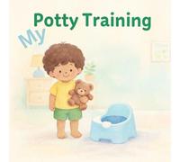 My Potty Training Book for Toddlers (Ages 2-4) - Confidence Building, Step-by-Step Story: Positive, Gentle Story to Help Toddlers Learn How to Use the Potty - Encouraging Confidence & Independence