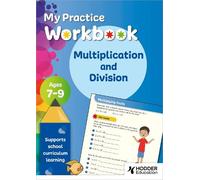 My Practice Workbook Multiplication and Division Ages 7-9