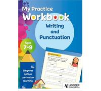 My Practice Workbook Writing and Punctuation Ages 7-9