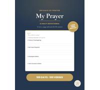My Prayer: A Daily Devotional - 100 Days to Record Your Requests, Praises and Answers, with KJV Scripture