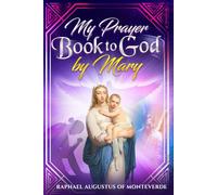 My Prayer Book to God by Mary