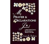 My Prayer & Declarations Journal: 12 Week Guided Scriptures & Declarations of Women in the Bible