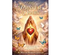 My Prayer Diary--Book 2: A Walk Through My Life, My Lessons, and the Word That Changed Me