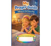 My Prayer Guide: Talking to God Everyday