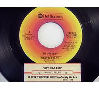 MY PRAYER / IF EVER TWO WERE ONE THEN SURELY WE ARE (7"/45 rpm)