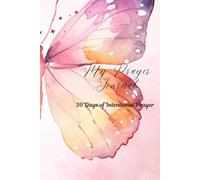 My Prayer Journal: 30 Days of Intentional Prayer