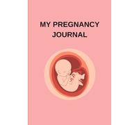 My pregnancy journal: A handy notebook for pregnant women