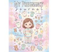 My Pregnancy Journal: A weekly pregnancy planner and memory book for the mom-to-be - the perfect gift