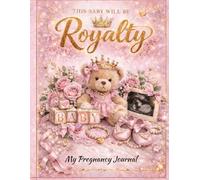 My Pregnancy Journal: Baby Girl Edition