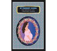 My Pregnancy Journal: -Nine Months of Love: A Pregnancy Journal
