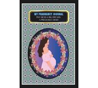My Pregnancy Journal: -Tiny Kicks & Big Dreams: A Pregnancy Diary