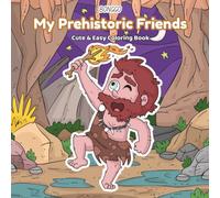My Prehistoric Friends - Coloring Fun with Prehistoric Pals: Adventures in Coloring with Kawaii Cave Kids