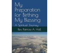 My Preparation for Birthing My Blessing: A Spiritual Journey