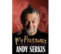 My Pressures: The Bizarrely True Story of Andy Serkis