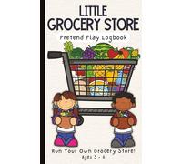 My Pretend Grocery Store Log Book for Kids: Printable Play Grocery List with Pictures, Shopping Cart Totals & Food Categories for Imaginative Play, ... Fruits, Veggies, Meat, and Snacks | 5 x 8 in