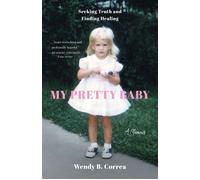 My Pretty Baby Seeking Truth and Finding Healing-A Memoir - Wendy B. Correa - She Writes Press - ebook (ePub) - Livre