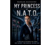 My Princess at N.A.T.O.: A spy thriller set between Kiev and Brussels