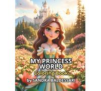 MY PRINCESS WORLD: 35 Cute Teen Princess Illustrations to Color + Mini Color Poster