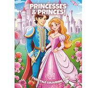 My Princesses & Princes!: Colouring Book For Kids Ages 6-10