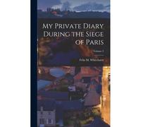My Private Diary During The Siege Of Paris; Volume 2
