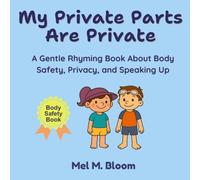 My Private Parts Are Private: A Gentle Rhyming Book About Body Safety, Privacy, and Speaking Up