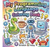My Programming Language Coloring Book: Simple, Fun, and Creative Coding Learning for Kids