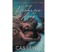 My Promise To Keep: A Small Town, Brother's Best Friend, Love After Loss Romance