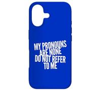 My Pronoms are None Do Not Refer to Me Funny Political Coque pour iPhone 17