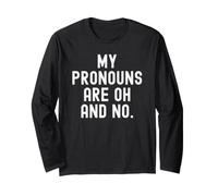 My pronoms are Oh and no Witty Humorous Statement Manche Longue