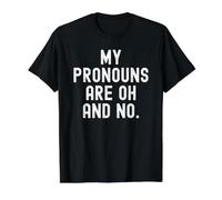 My pronoms are Oh and no Witty Humorous Statement T-Shirt Graphique avec Valeur, Homme, Noir, XL