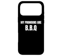 My Pronouns are BBQ Funny Sarcastic Bold Text Tees and More Coque pour iPhone 17 Pro Max